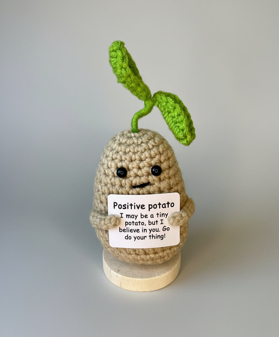 Positive Potato mit einer positiven Botschaft: "I may be a tiny potato, but I believe in you. Go do your thing!"