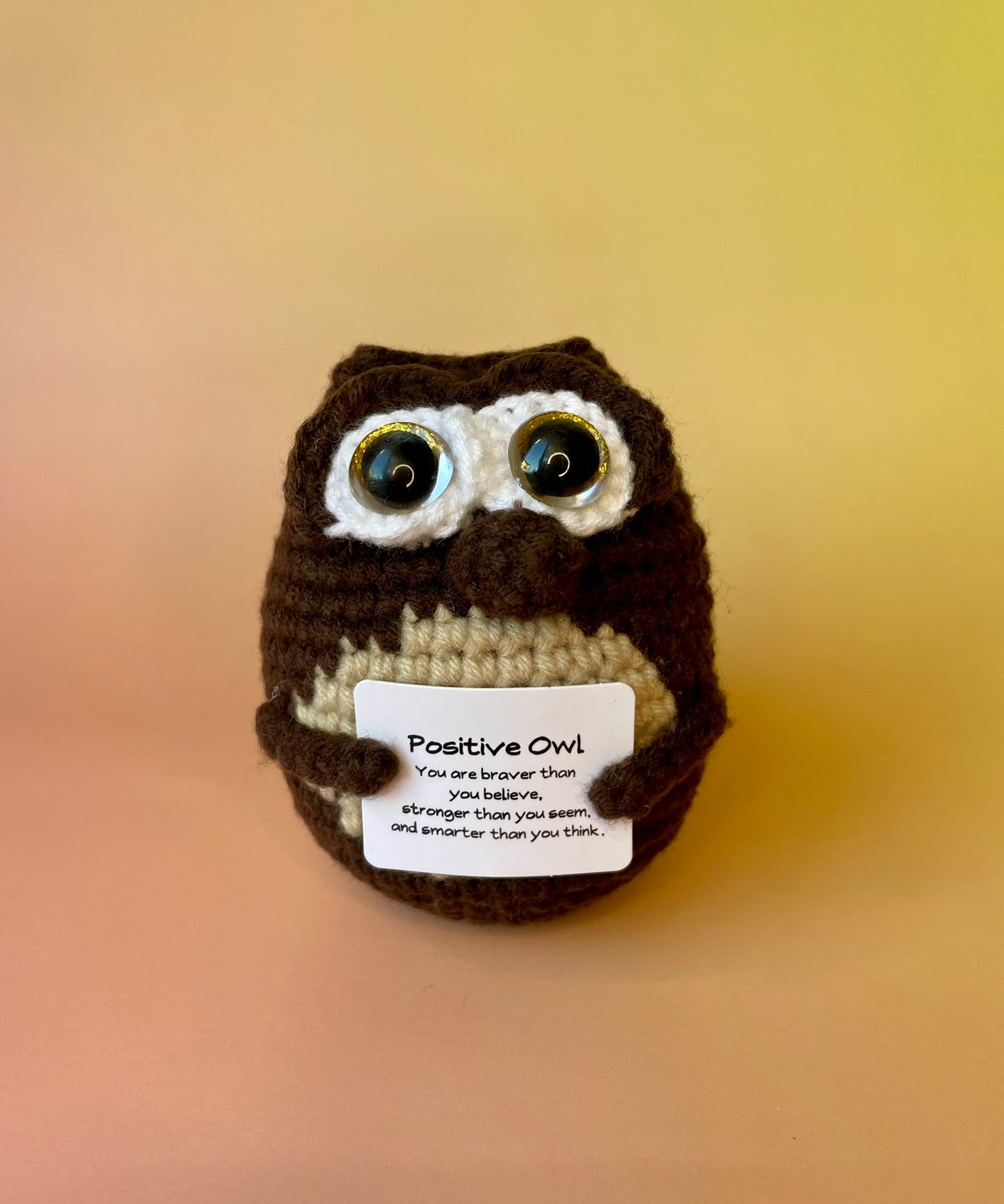 Positive Owl - dunkelbraune Eule mit positiver Botschaft - perfektes Mutmacher Geschenk 